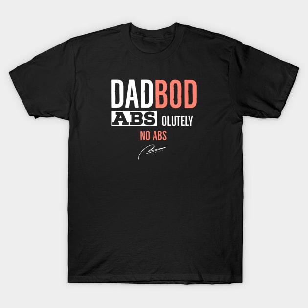 Dad Bod I Have Abs Ouletly No Abs T-Shirt by DB Teez and More